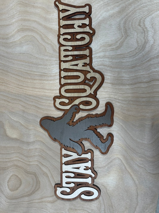Home Signs | Stay Squatchy